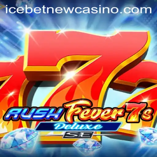 RushFever7sDeluxeSE: A Thrilling Casino Experience at Icebet